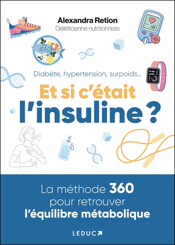 DIABETE, HYPERTENSION, SURPOIDS... ET SI C'ETAIT L'INSULINE ? - LA METHODE 360 POUR RETROUVER L'EQUI