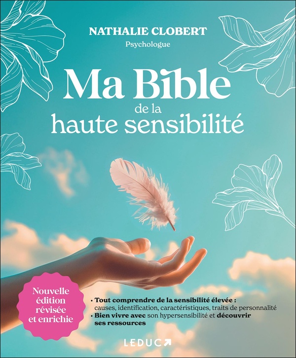 MA BIBLE DE LA HAUTE SENSIBILITE - NOUVELLE EDITION REVISEE ET ENRICHIE