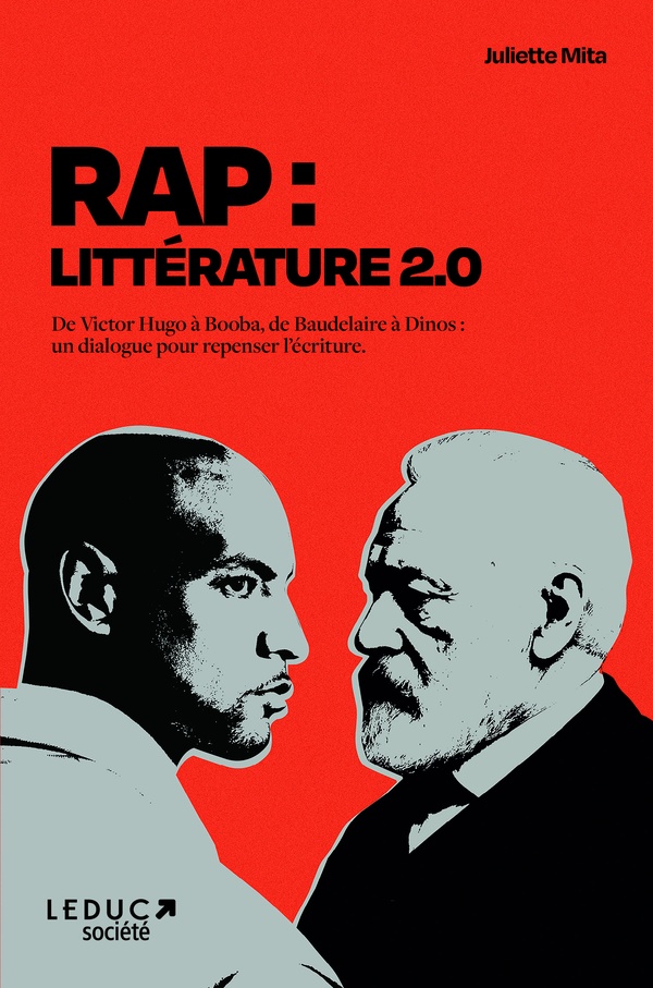 RAP : LITTERATURE 2.0 - DE VICTOR HUGO A BOOBA, DE BAUDELAIRE A DINOS : UN DIALOGUE POUR REPENSER L'