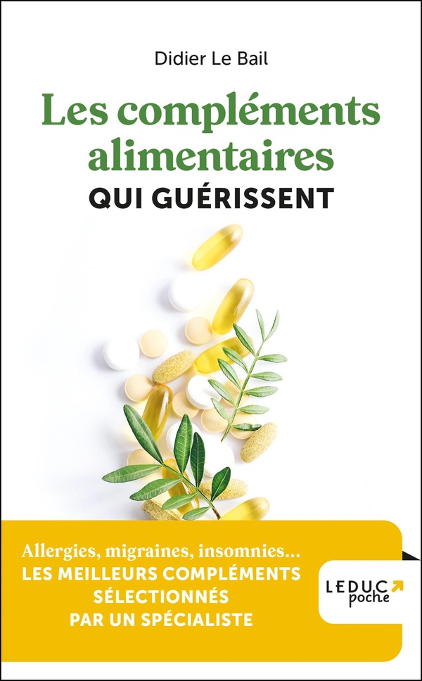 LES COMPLEMENTS ALIMENTAIRES QUI GUERISSENT - ALLERGIES, MIGRAINES, INSOMNIES... LES MEILLEURS COMPL