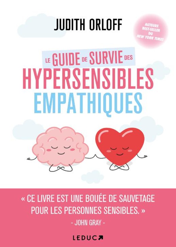 LE GUIDE DE SURVIE DES HYPERSENSIBLES EMPATHIQUES - CE LIVRE EST UNE BOUEE DE SAUVETAGE POUR LES P