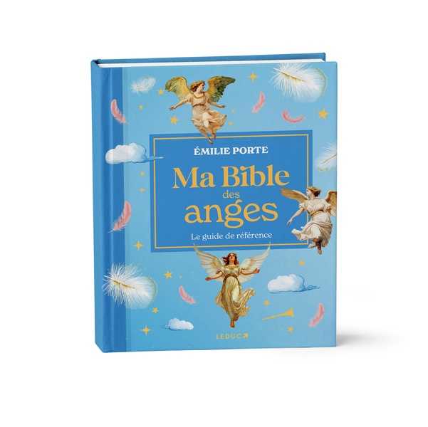 MA BIBLE DES ANGES - LE GUIDE DE REFERENCE