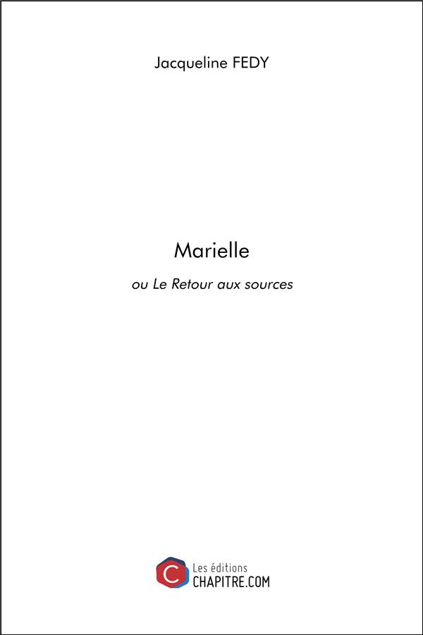 MARIELLE - OU LE RETOUR AUX SOURCES