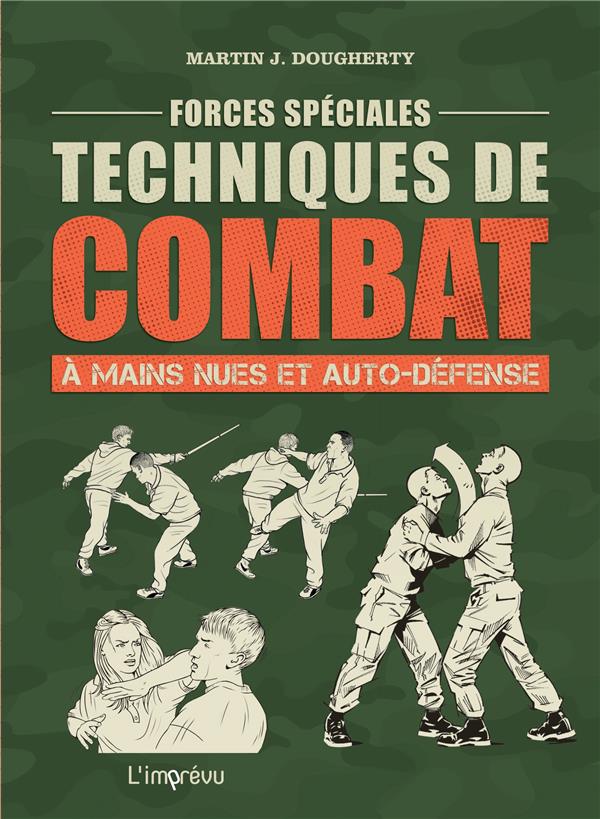 FORCES SPECIALES : TECHNIQUES DE COMBAT A MAINS NUES ET AUTO-DEFENSE