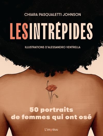 LES INTREPIDES. 50 PORTRAITS DE FEMMES QUI ONT OSE