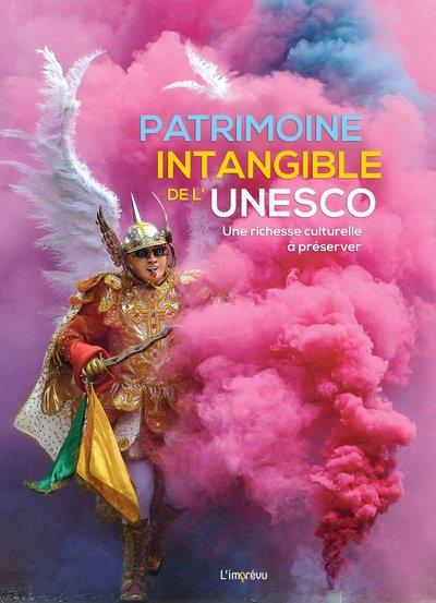 PATRIMOINE INTANGIBLE DE L UNESCO. UNE RICHESSE CULTURELLE A PRESERVER