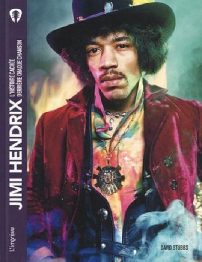 JIMI HENDRIX - L'HISTOIRE CACHEE DERRIERE CHAQUE CHANSON