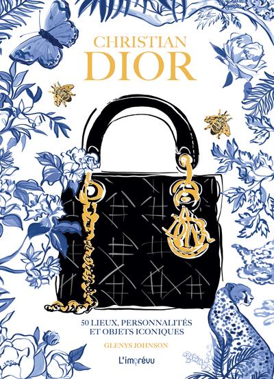 CHRISTIAN DIOR - 50 LIEUX, PERSONNALITES ET OBJETS ICONIQUES