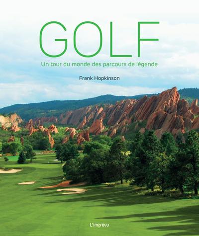GOLF - UN TOUR DU MONDE DES PARCOURS DE LEGENDE
