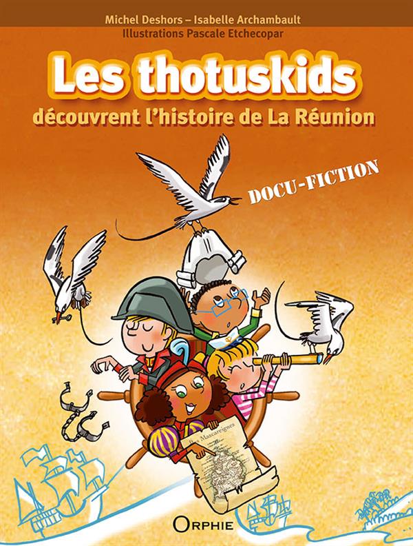 LES THOTUSKIDS DECOUVRENT L'HISTOIRE DE LA REUNION