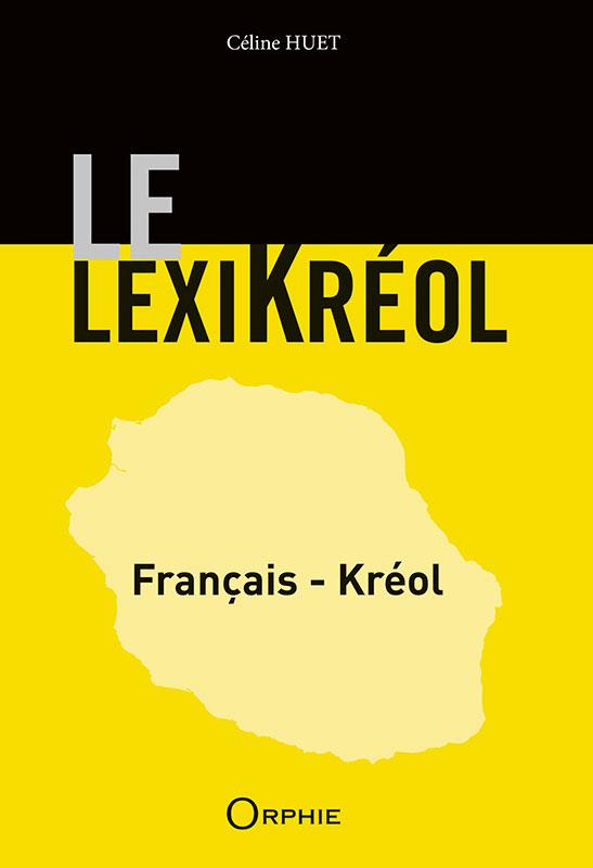 LE LEXIKREOL - FRANCAIS-KREOL