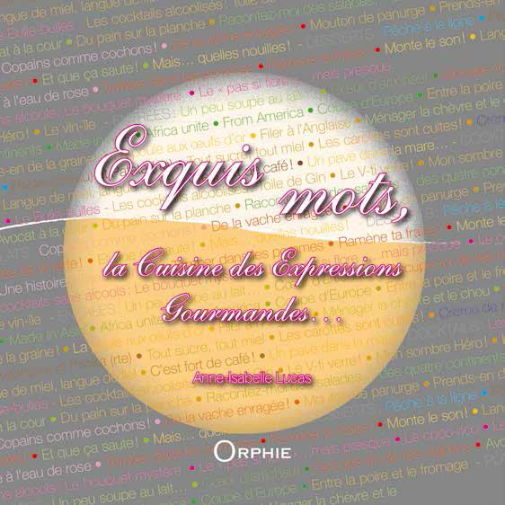 EXQUIS MOTS, LA CUISINE DES EXPRESSIONS GOURMANDES