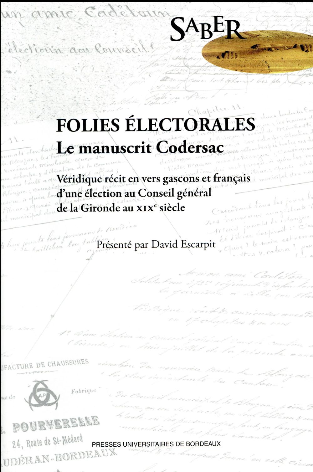 FOLIES ELECTORALES. LE MANUSCRIT CODERSAC - VERIDIQUE RECIT EN VERS GASCONS ET