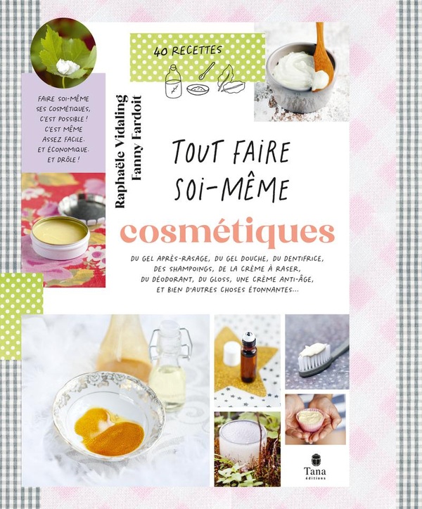 TOUT FAIRE SOI-MEME : COSMETIQUES, 2E ED