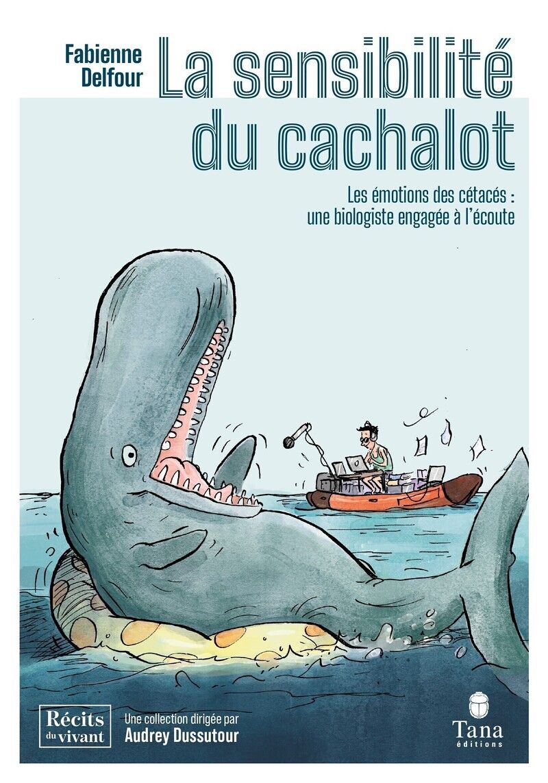 LA SENSIBILITE DU CACHALOT - LES EMOTIONS DES CETACES : UNE BIOLOGISTE ENGAGEE A L'ECOUTE