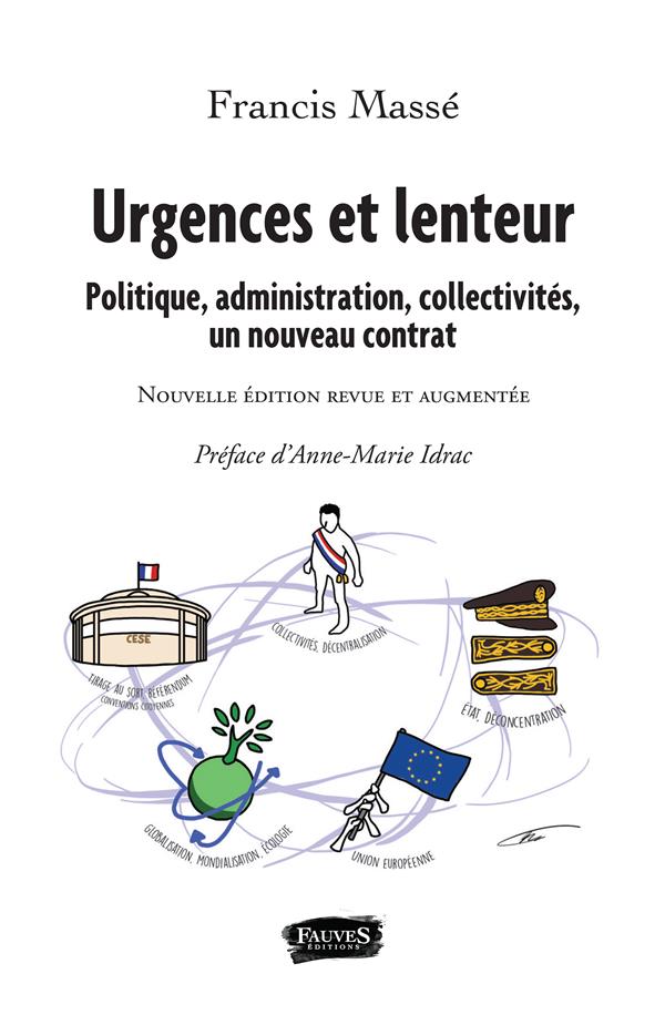 URGENCES ET LENTEUR - POLITIQUE, ADMINISTRATION, COLLECTIVITES, UN NOUVEAU CONTRAT - NOUVELLE EDITIO