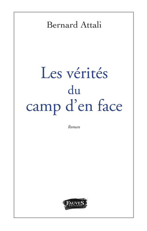 LES VERITES DU CAMP D'EN FACE - ROMAN