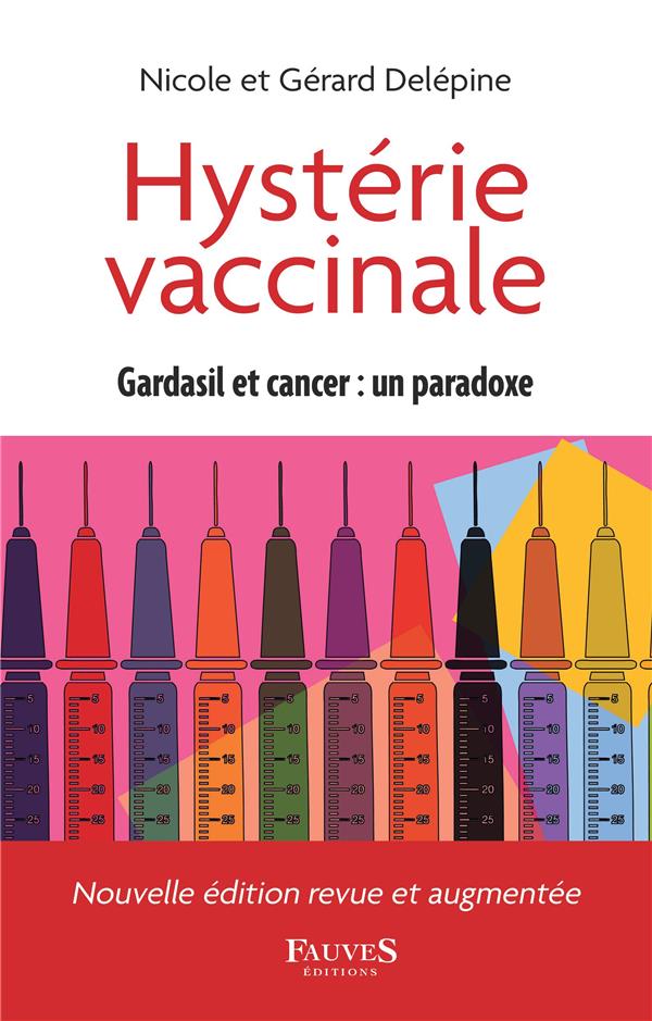 HYSTERIE VACCINALE - GARDASIL ET CANCER : UN PARADOXE