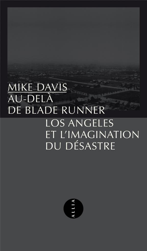 AU-DELA DE BLADE RUNNER - LOS ANGELES ET L'IMAGINATION DU DE