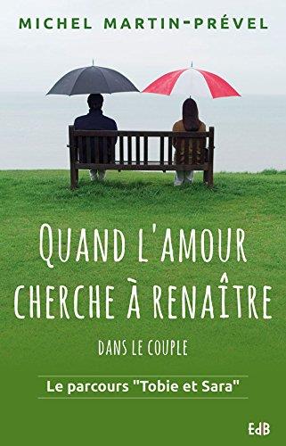 QUAND L AMOUR CHERCHE A RENAITRE DANS LE COUPLE - LE PARCOURS TOBIE ET SARA
