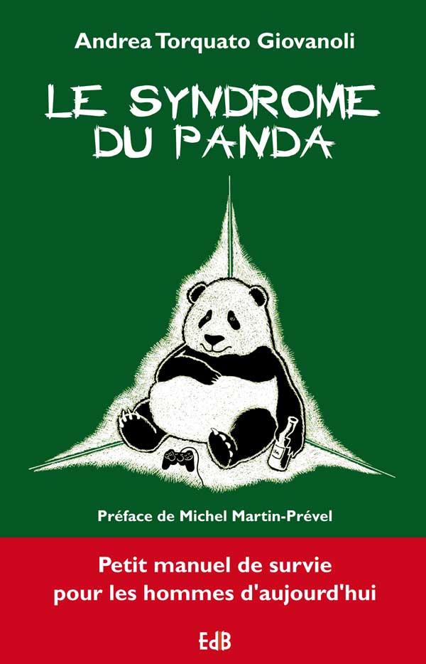 LE SYNDROME DU PANDA - PETIT MANUEL DE SURVIE POUR LES HOMMES D'AUJOURD'HUI
