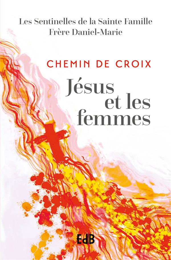 CHEMIN DE CROIX - JESUS ET LES FEMMES