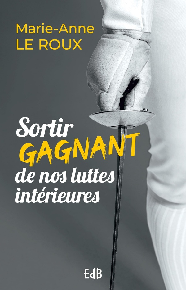 SORTIR GAGNANT DE NOS LUTTES INTERIEURES