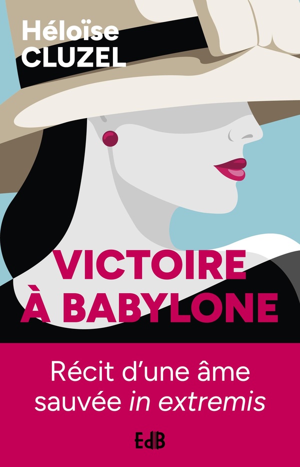 VICTOIRE A BABYLONE - RECIT D'UNE AME SAUVEE IN EXTREMIS