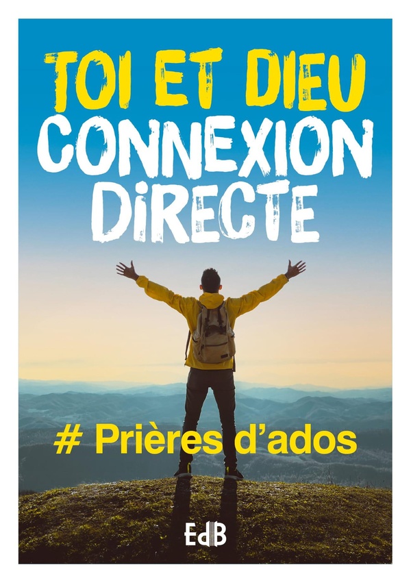 TOI ET DIEU CONNEXION DIRECTE - # PRIERES D'ADOS