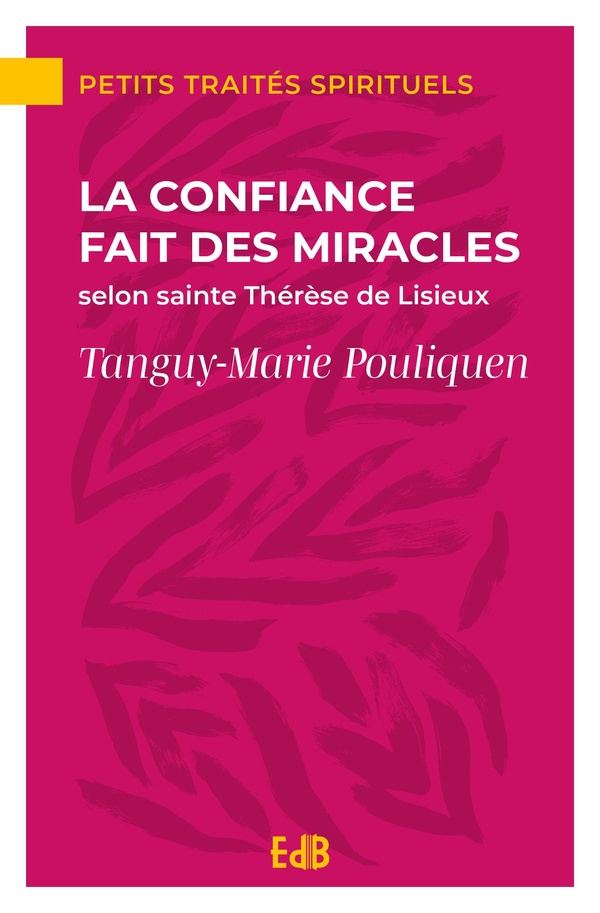 LA CONFIANCE FAIT DES MIRACLES SELON SAINTE THERESE DE LISIEUX