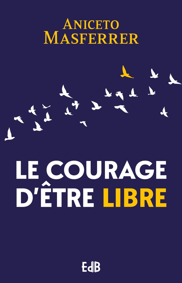 LE COURAGE D'ETRE LIBRE