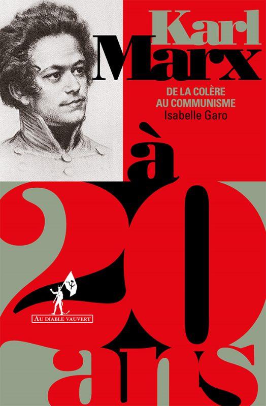 MARX A 20 ANS - DE LA COLERE AU COMMUNISME
