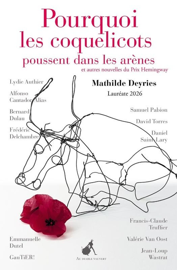 POURQUOI LES COQUELICOTS POUSSENT DANS LES ARENES - ET AUTRES NOUVELLES DU PRIX HEMINGWAY 2026