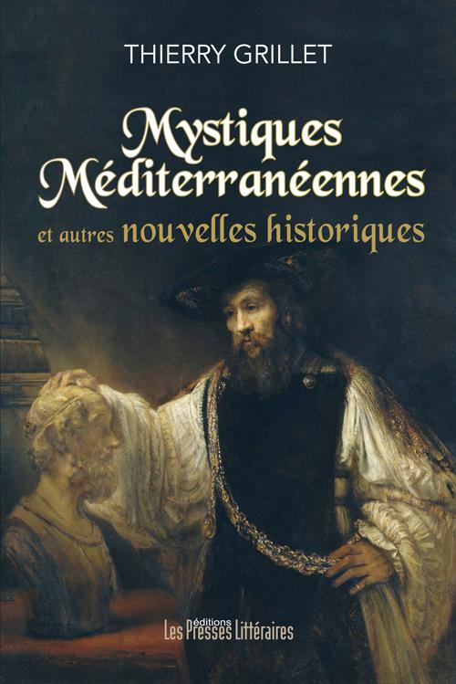 MYSTIQUES MEDITERRANEENNES ET AUTRES NOUVELLES HISTORIQUES