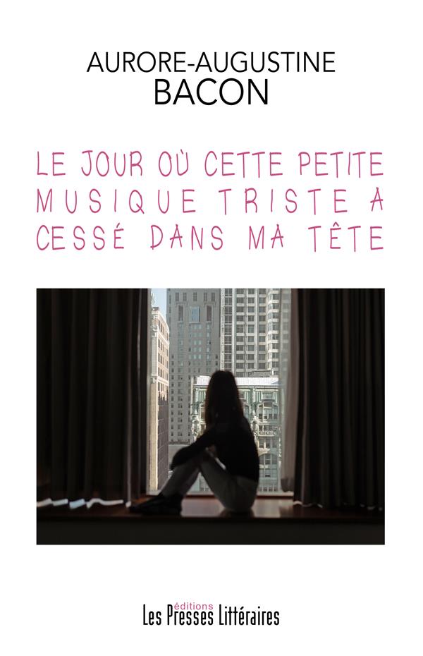 LE JOUR OU CETTE PETITE MUSIQUE TRISTE A CESSE DANS MA TETE