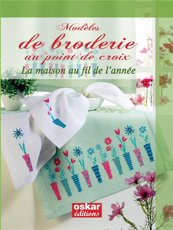 MODELES DE BRODERIE AU POINT DE CROIX 1 - LA MAISON AU FIL DE L'ANNEE