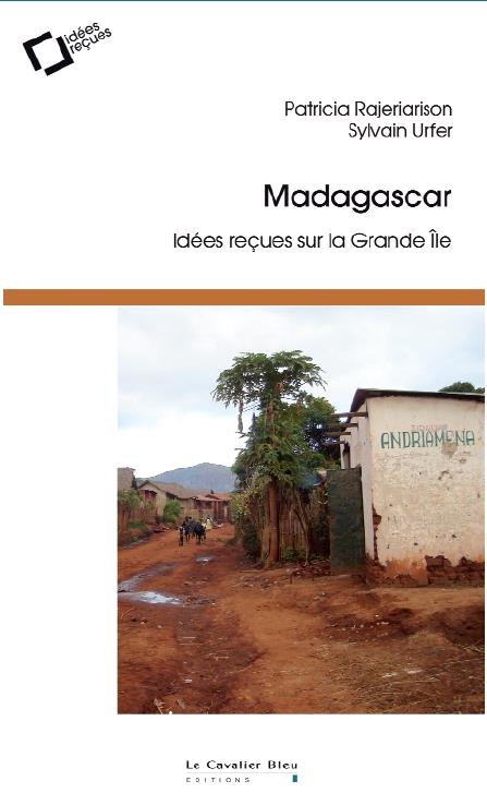 MADAGASCAR - IDEES RECUES SUR LA GRANDE ILE