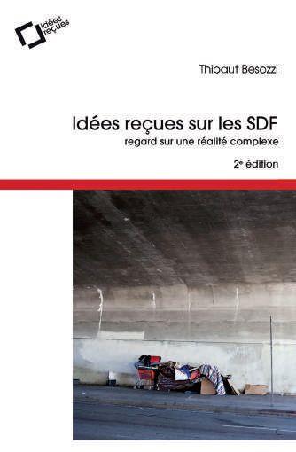 IDEES RECUES SUR LES SDF - REGARD SUR UNE REALITE COMPLEXE