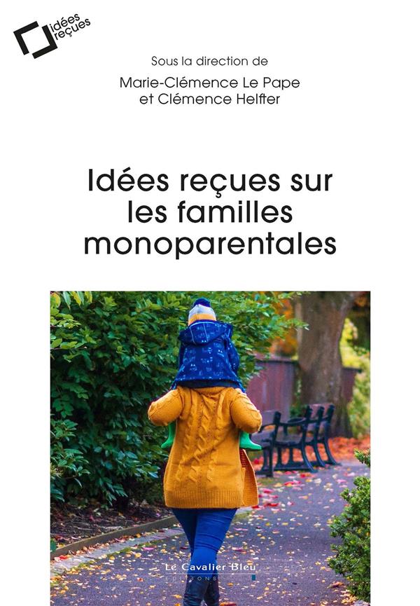 IDEES RECUES SUR LES FAMILLES MONOPARENTALES
