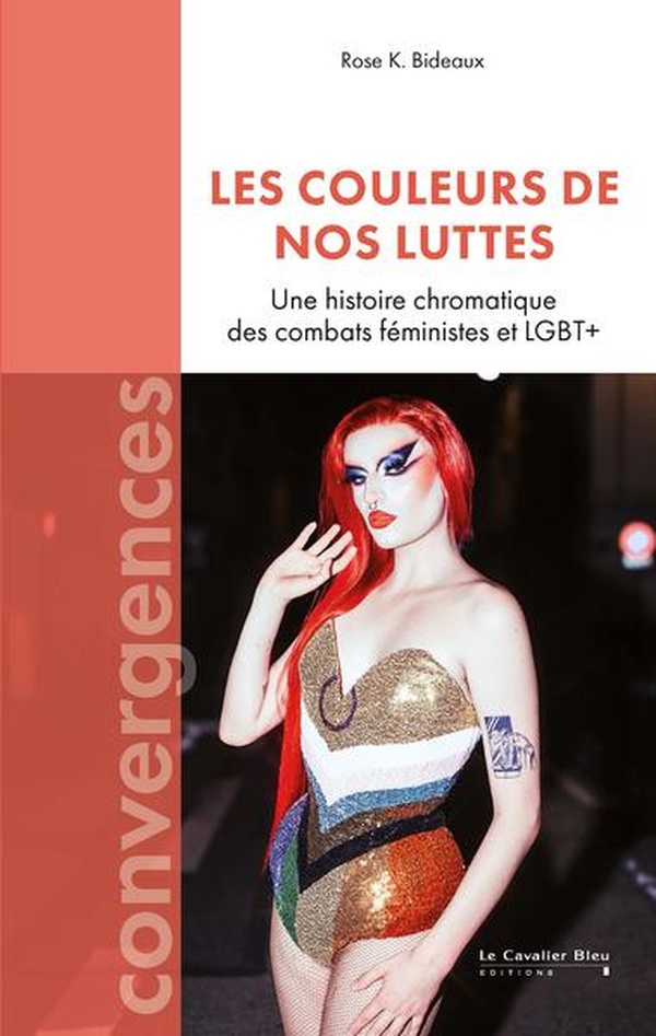 LES COULEURS DE NOS LUTTES - UNE HISTOIRE CHROMATIQUE DES COMBATS FEMINISTES ET LGBT+