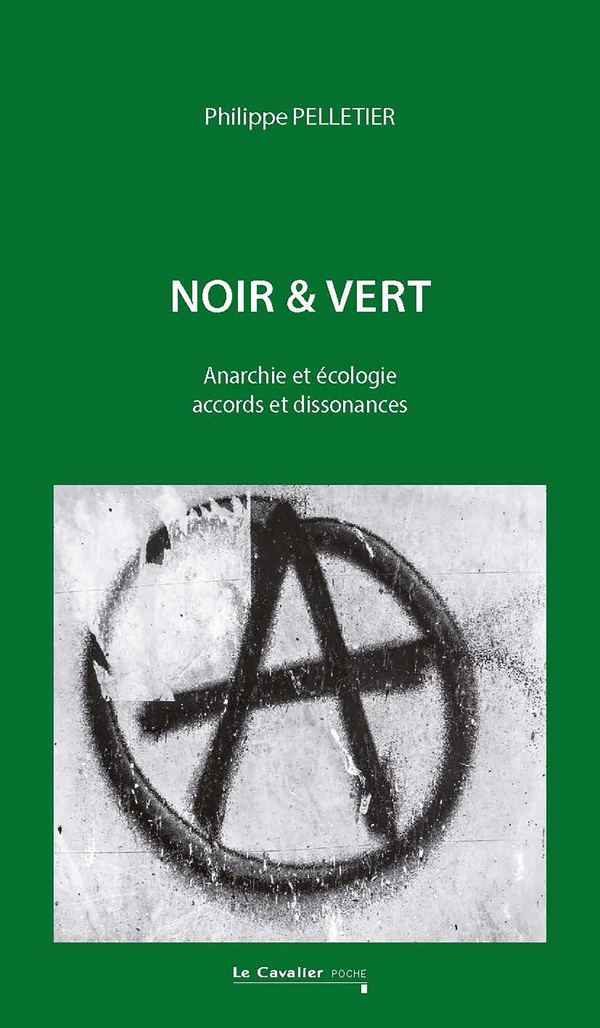 NOIR & VERT - ANARCHIE ET ECOLOGIE, ACCORDS ET DISSONANCES