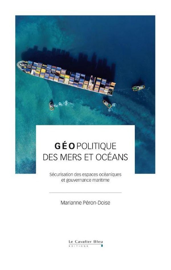 GEOPOLITIQUE DES MERS ET DES OCEANS - SECURISATION DES ESPACES OCEANIQUES ET GOUVERNANCE MARITIME