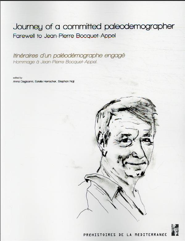 JOURNEY OF A COMMITTED PALEODEMOGRAPHER - FAREWELL TO JEAN-PIERRE BOCQUET-APPE