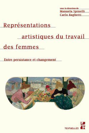REPRESENTATIONS ARTISTIQUES DU TRAVAIL DES FEMMES - ENTRE PERSISTANCE ET CHANGEMENT