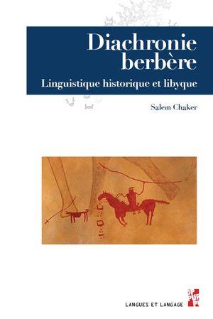 DIACHRONIE BERBERE - LINGUISTIQUE HISTORIQUE ET LIBYQUE