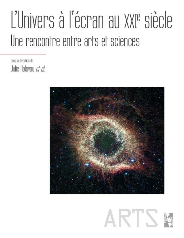 L'UNIVERS A L'ECRAN AU XXIE SIECLE - UNE RENCONTRE ENTRE ARTS ET SCIENCES