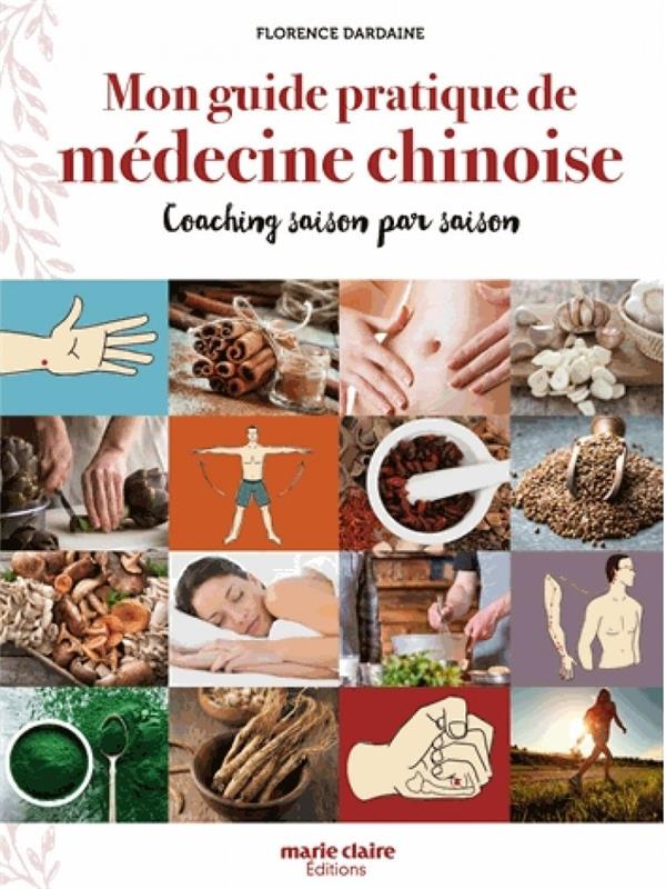 MON GUIDE PRATIQUE DE MEDECINE CHINOISE - COACHING SAISON PAR SAISON