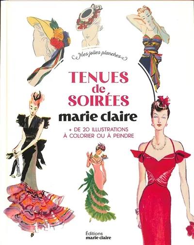 TENUES DE SOIREE MARIE CLAIRE - + DE 20 ILLUSTRATIONS A COLORIER OU A PEINDRE
