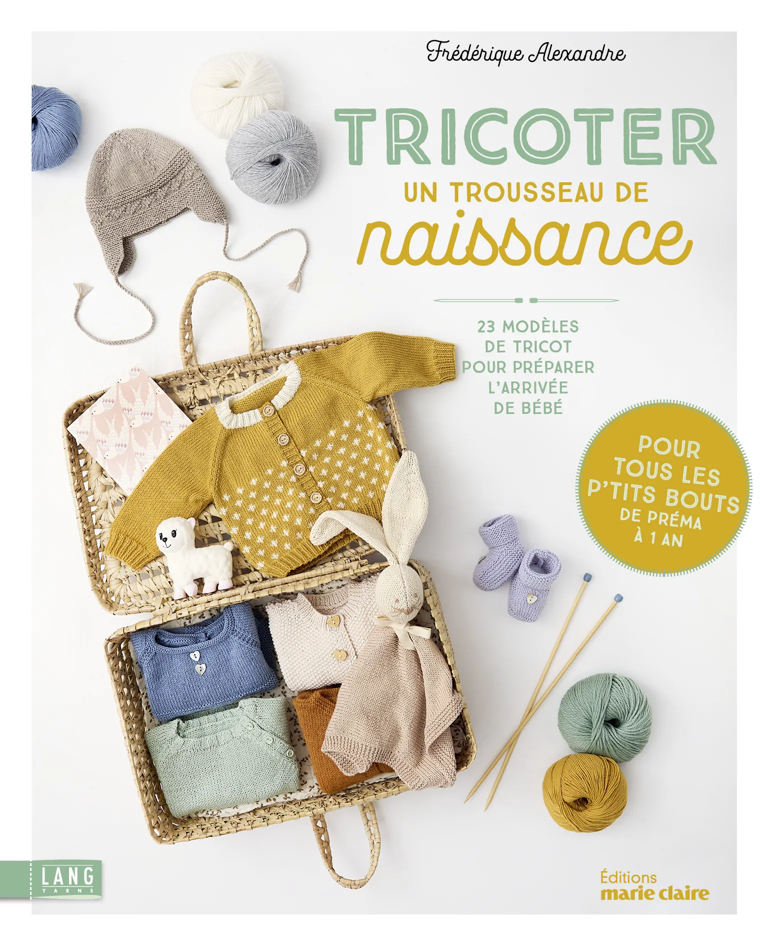 TRICOTER UN TROUSSEAU DE NAISSANCE - 23 MODELES DE TRICOT POUR PREPARER L'ARRIVEE DE BEBE - POUR TOU