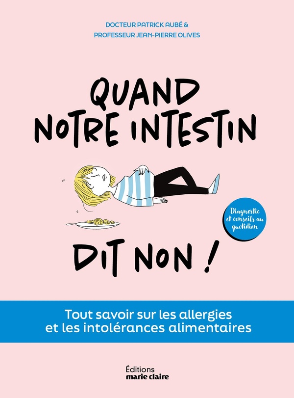 QUAND NOTRE INTESTIN DIT NON ! - TOUT SAVOIR SUR LES ALLERGIES ET LES INTOLERANCES ALIMENTAIRES